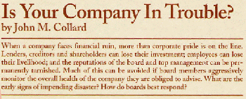 Is Your Company In Trouble? 
by John M. Collard, Strategic Management Partners, Inc., 
published by The Corporate Board Magazine, The Journal of Corporate Governance 